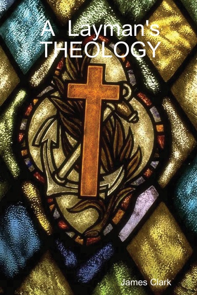 A  Layman's  THEOLOGY