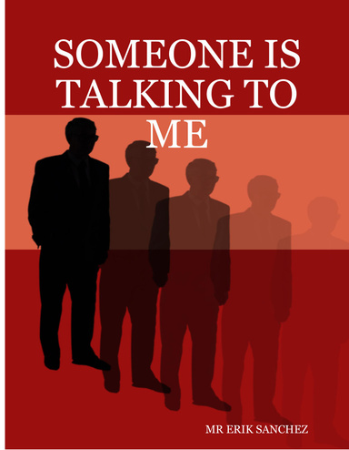 SOMEONE IS TALKING TO ME