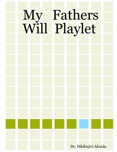 My   Fathers  Will  Playlet