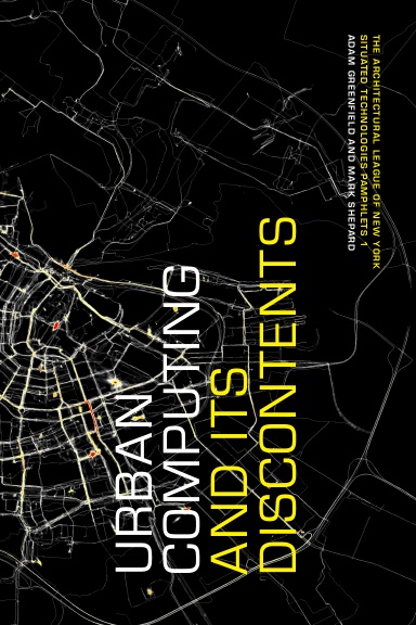 Situated Technologies Pamphlets 1: Urban Computing and its Discontents