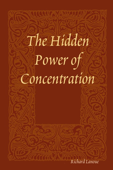 The Hidden Power of Concentration