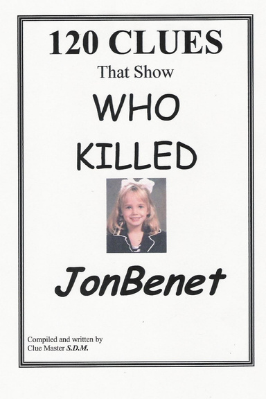 120 Clues That Show Who Killed JonBenet