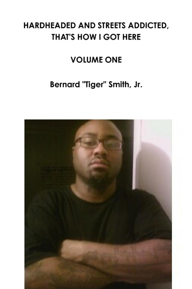 Hardheaded and Streets Addicted, that's How I Got Here  : Volume One