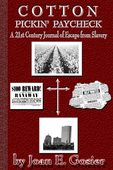 Cotton Pickin' Paycheck: A 21st Century Journal of Escape from Slavery