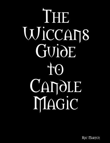 The Wiccans Guide to Candle Magic