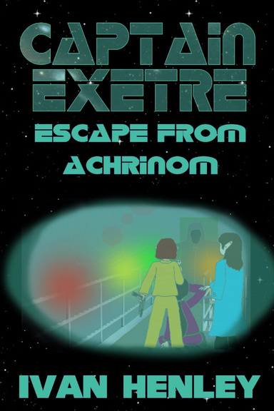 Captain Exetre: Escape from Achrinom