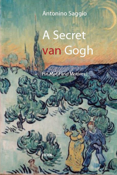 A Secret van Gogh. His Motif and Motives