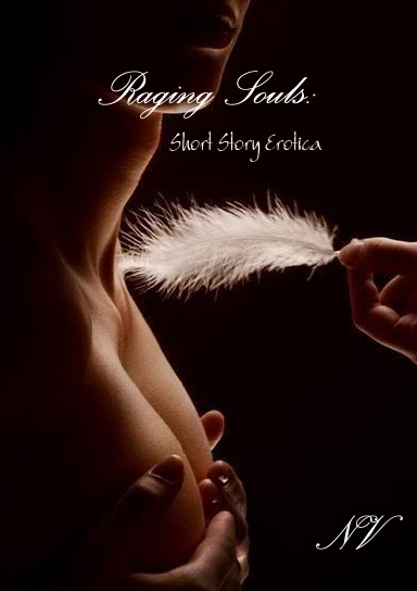 Raging Souls: Short Story Erotica
