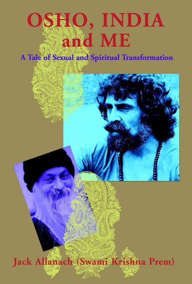 Osho, India and Me: A Tale of Sexual and Spiritual Transformation