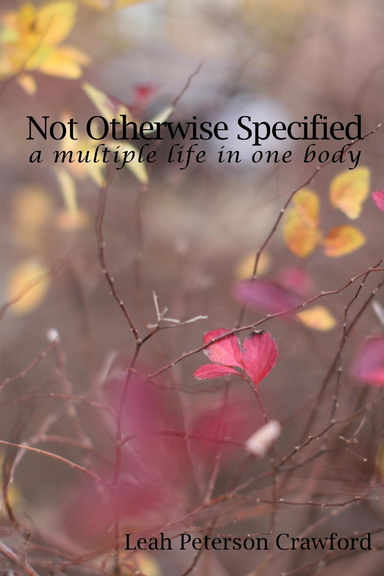 Not Otherwise Specified: A Multiple Life in One Body
