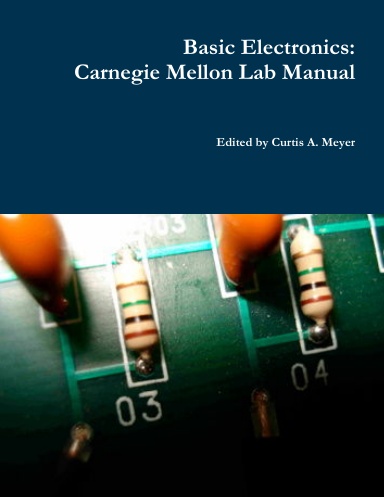 Basic Electronics: Carnegie Mellon Lab Manual
