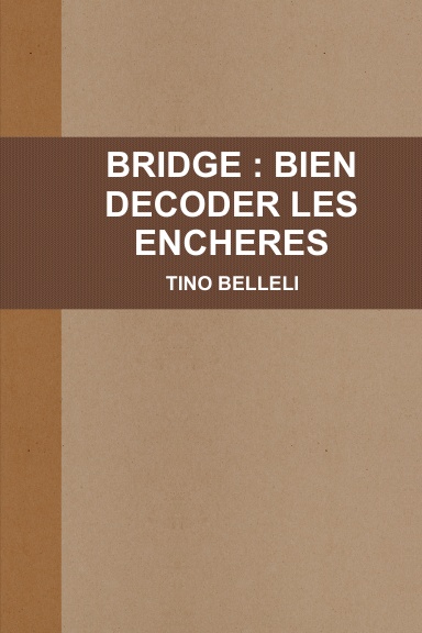 BRIDGE : BIEN DECODER LES ENCHERES