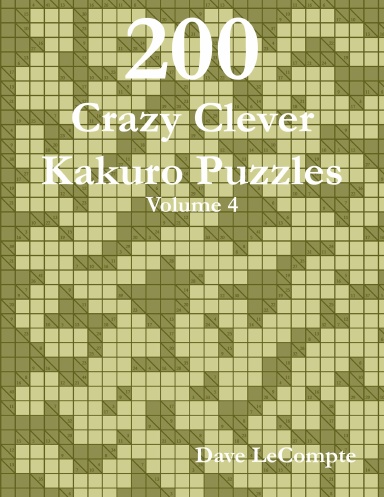 200 Crazy Clever Kakuro Puzzles - Volume 4