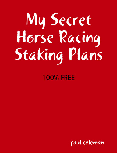 My Secret Horse Racing Staking Plans