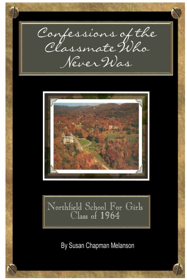 Confessions of the Classmate Who Never Was, Northfield School for Girls Class of 1964