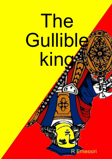The Gullible king