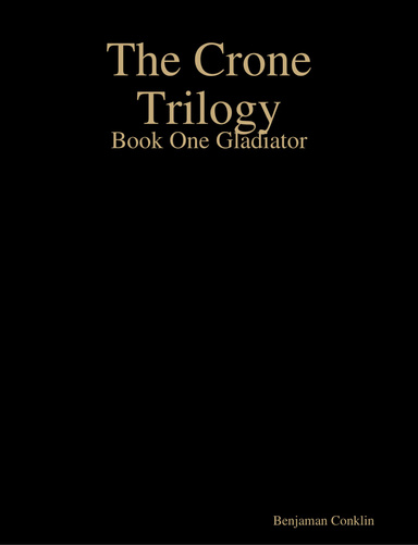 The Crone Trilogy: Book One Gladiator