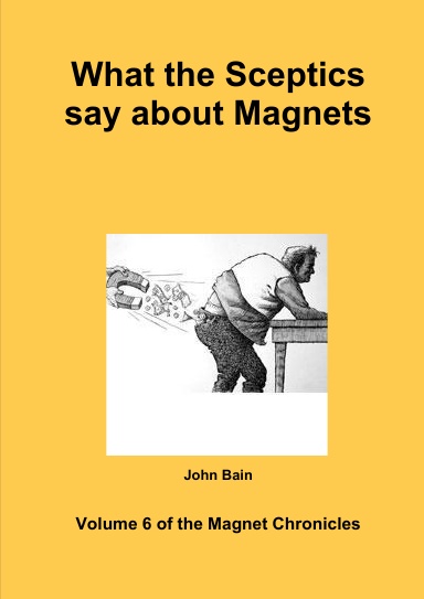 What the Sceptics say about Magnets