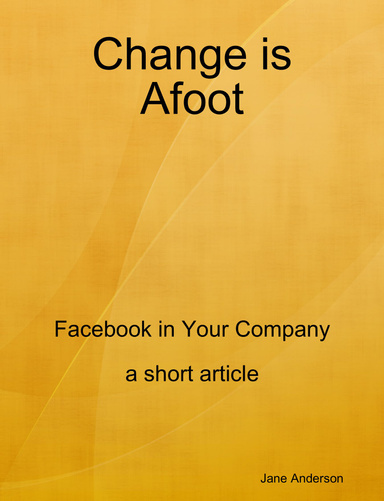Change is Afoot - Facebook in Your Company