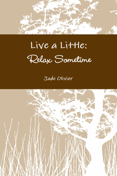 Live a Little:  Relax Sometime
