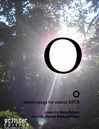O: Eleven Songs for Chorus SATB