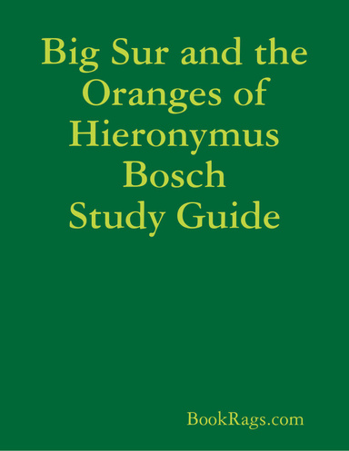 Big Sur and the Oranges of Hieronymus Bosch Study Guide