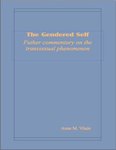 The Gendered Self: Further Commentary on the Transsexual Phenomenon
