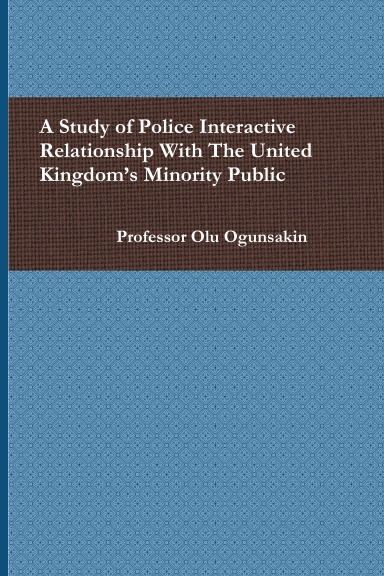A Study of Police Interactive Relationship With The United Kingdom’s Minority Public