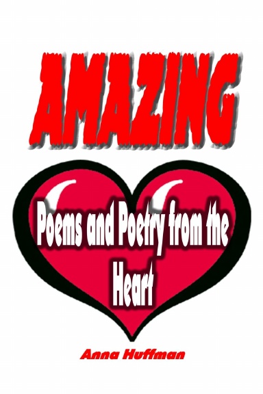 Amazing Poems and Poetry from the Heart