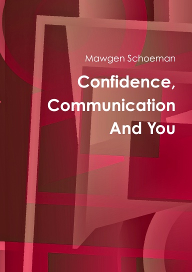 Confidence, Communication And You