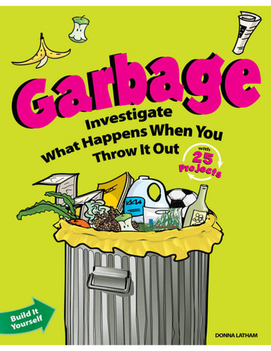 Garbage: Investigate What Happens When You Throw It Out