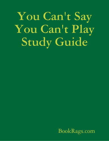 You Can't Say You Can't Play Study Guide