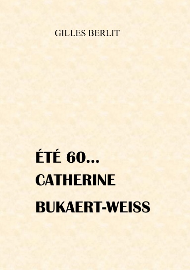 ÉTÉ 60... CATHERINE BUKAERT-WEISS