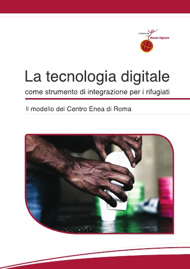 La tecnologia digitale come strumento di integrazione per i Rifugiati - Il modello del Centro Enea