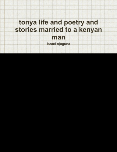 tonya life and poetry and stories married to a kenyan man