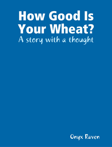 How Good Is Your Wheat?