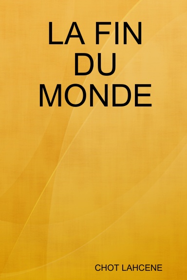 LA FIN DU MONDE