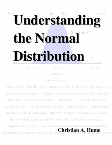 Understanding the Normal Distribution (Softcover Edition)