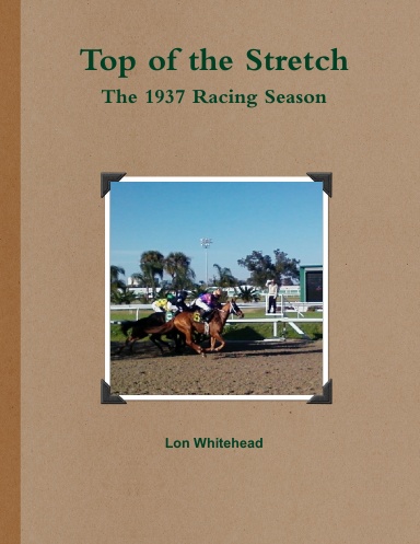 Top of the Stretch - The 1937 Racing Season