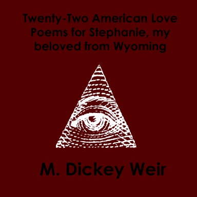 Twenty-Two American Love Poems for Stephanie, my beloved from Wyoming