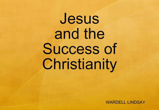 Jesus and the Success of Christianity