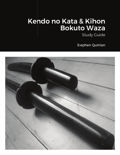 Kendo no Kata & Kihon Bokuto Waza: Study Guide