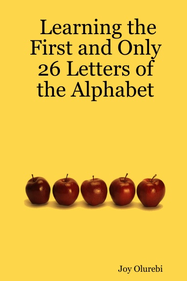 Learning the First and Only 26 Letters of the Alphabet