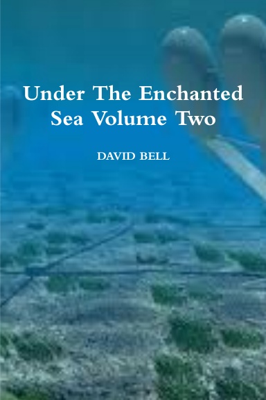 Under The Enchanted Sea Volume Two