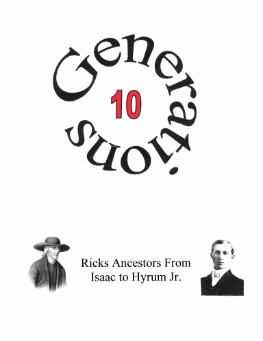 Ten Generations - Ricks Ancestors from Isaac to Hyrum Jr.