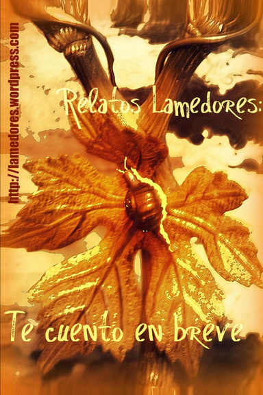 Relatos Lamedores. Te cuento en breve