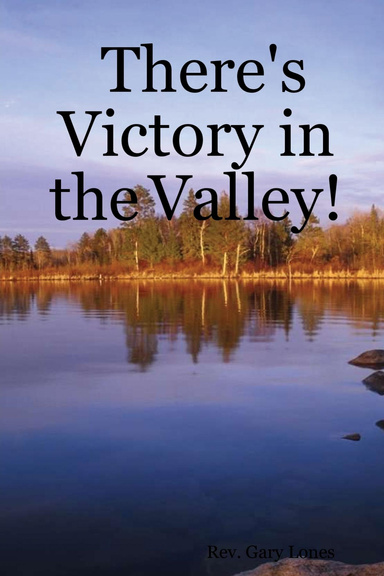 There's Victory in the Valley!