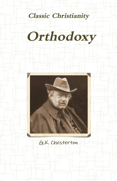 Orthodoxy by G.K. Chesterton