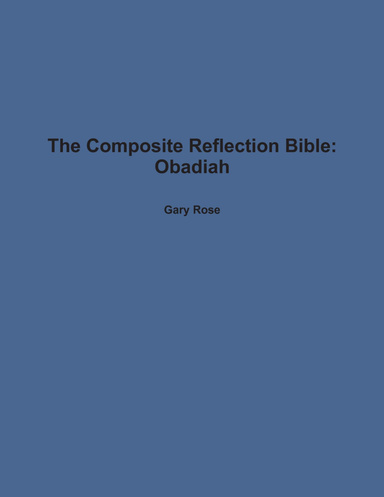The Composite Reflection Bible: Obadiah