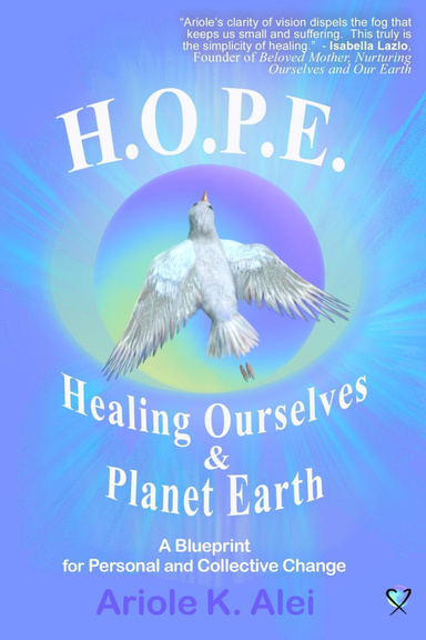 H.O.P.E. = Healing Ourselves and Planet Earth